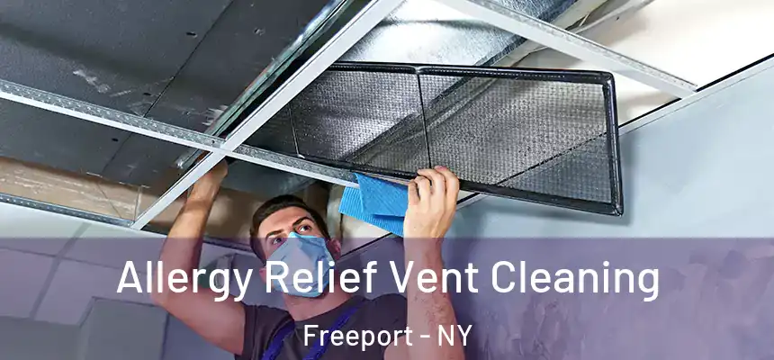  Allergy Relief Vent Cleaning Freeport - NY
