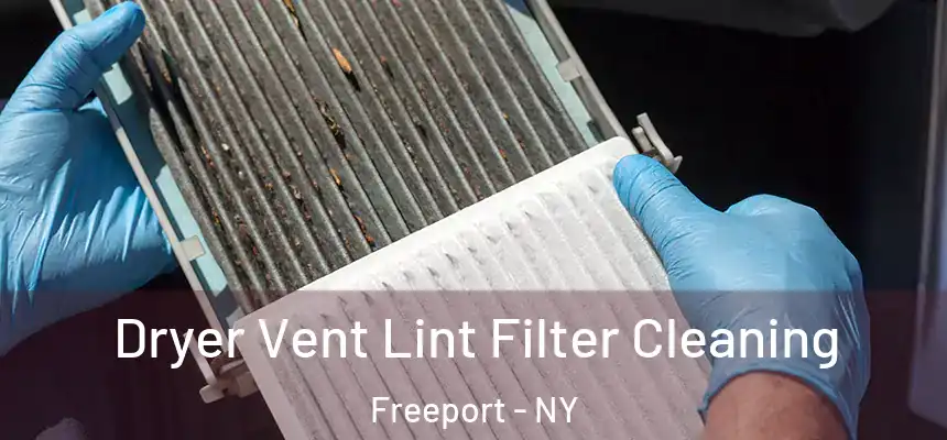  Dryer Vent Lint Filter Cleaning Freeport - NY