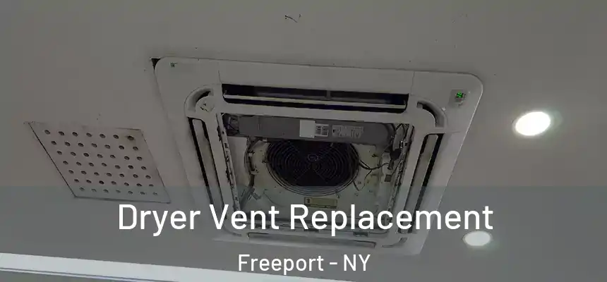  Dryer Vent Replacement Freeport - NY