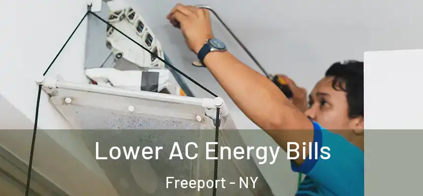  Lower AC Energy Bills Freeport - NY