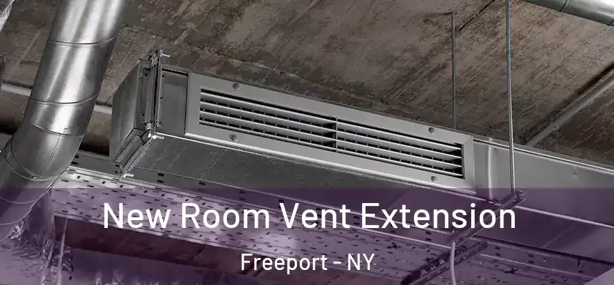  New Room Vent Extension Freeport - NY