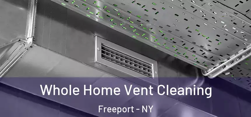  Whole Home Vent Cleaning Freeport - NY